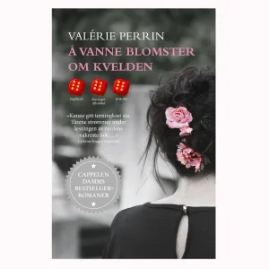 Å vanne blomster om kvelden – Valerie Perrin